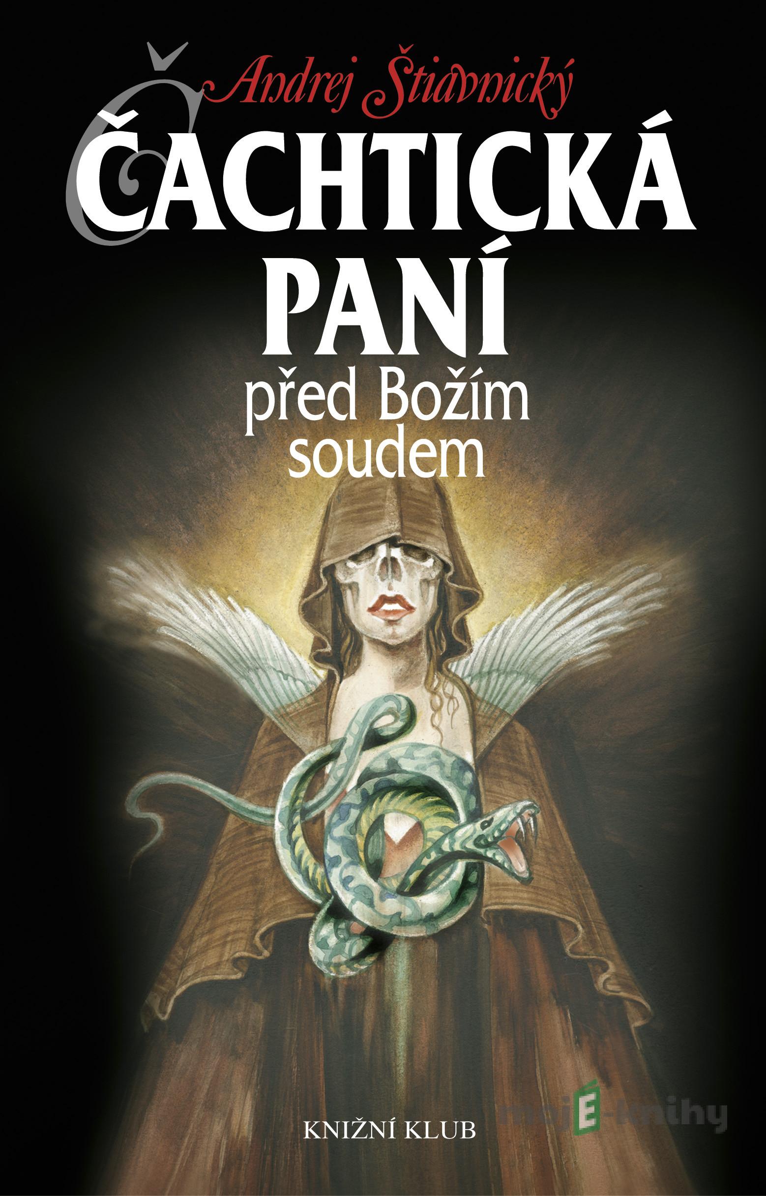 Čachtická paní před Božím soudem - Andrej Štiavnický Čachtická paní před Božím soudem - Andrej Štiavnický