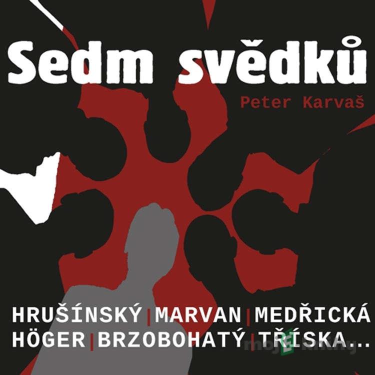 Sedm svědků - Peter Karvaš Sedm svědků - Peter Karvaš