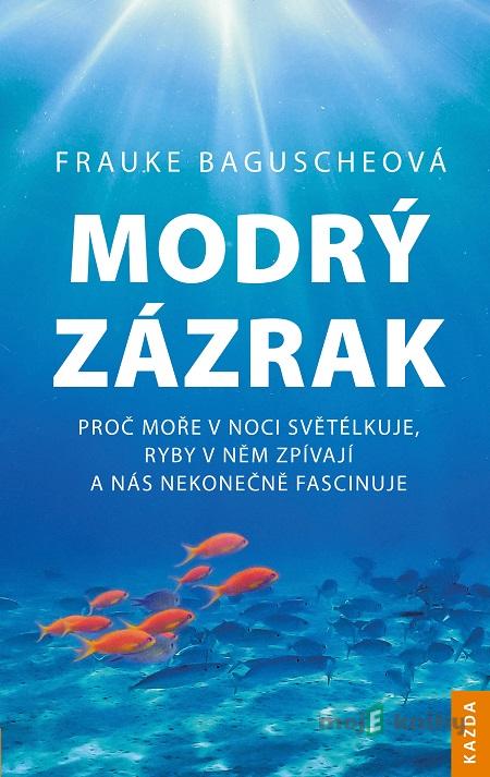 Modrý zázrak - Frauke Bagusche Modrý zázrak - Frauke Bagusche
