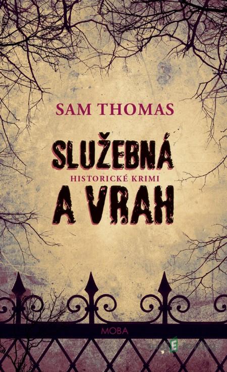 Služebná a vrah - Sam Thomas Služebná a vrah - Sam Thomas