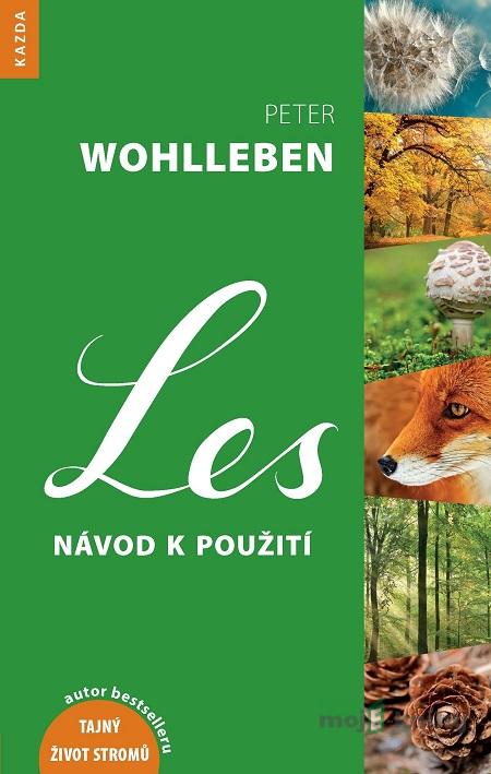 Les - Návod k použití - Peter Wohlleben Les - Návod k použití - Peter Wohlleben