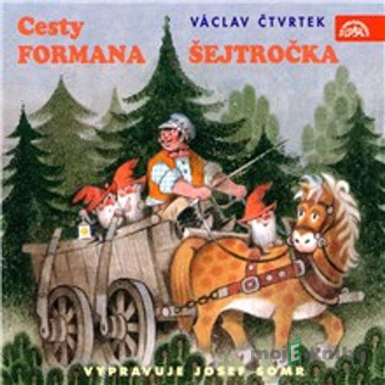Cesty formana Šejtročka - Tomáš Vondrovic,Václav Čtvrtek Cesty formana Šejtročka - Tomáš Vondrovic,Václav Čtvrtek