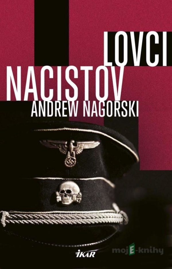 Lovci nacistov - Andrew Nagorski