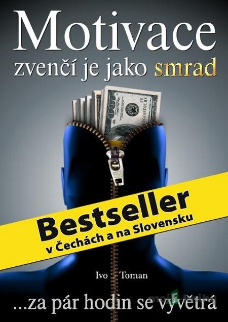 Motivace zvenčí je jako smrad - Ivo Toman Motivace zvenčí je jako smrad - Ivo Toman