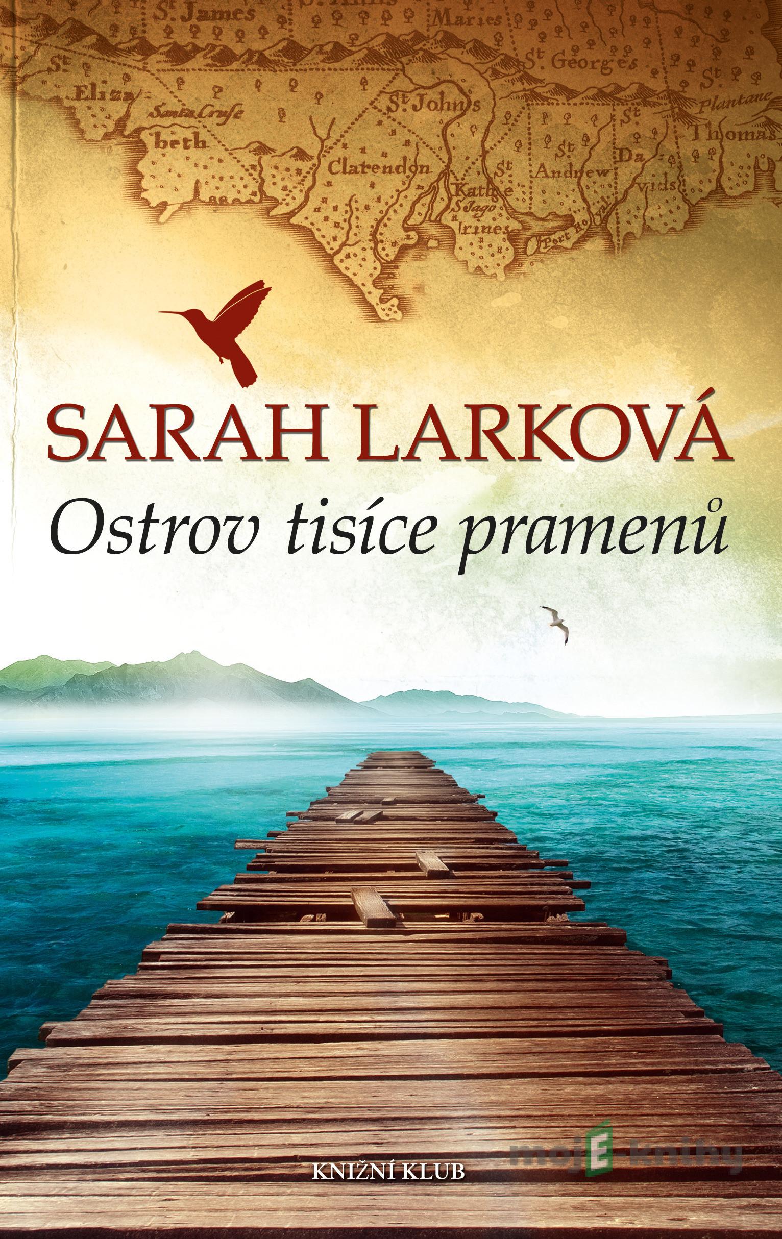 Karibská sága: Ostrov tisíce pramenů - Sarah Larková Karibská sága: Ostrov tisíce pramenů - Sarah Larková