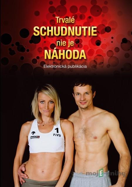 Trvalé schudnutie nie je náhoda - PaedDr. Vlado Zlatoš, PhD., Mgr. Tina Zlatoš Turnerová Trvalé schudnutie nie je náhoda - PaedDr. Vlado Zlatoš, PhD., Mgr. Tina Zlatoš Turnerová