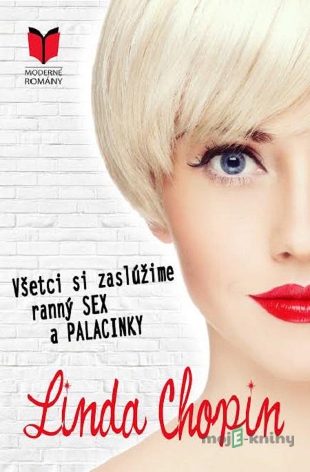 Všetci si zaslúžime ranný SEX a PALACINKY - Linda Chopin Všetci si zaslúžime ranný SEX a PALACINKY - Linda Chopin