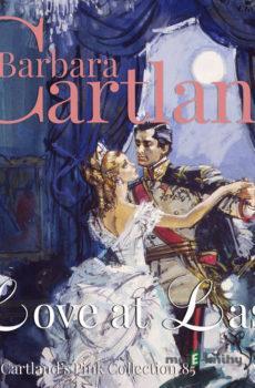 Love at Last (Barbara Cartland s Pink Collection 85) (EN) - Barbara Cartland