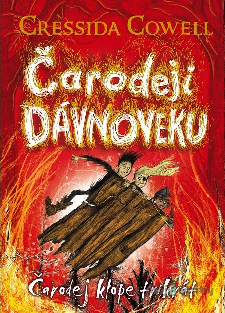 Čarodej klope trikrát - Cressida Cowell Čarodej klope trikrát - Cressida Cowell