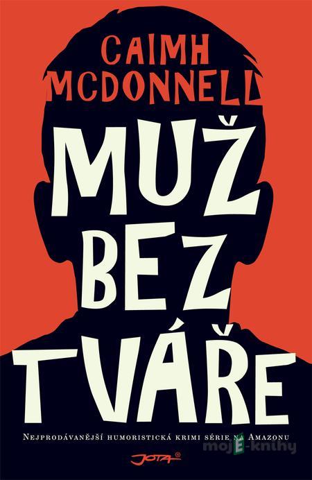 Muž bez tváře - Caimh McDonnell Muž bez tváře - Caimh McDonnell