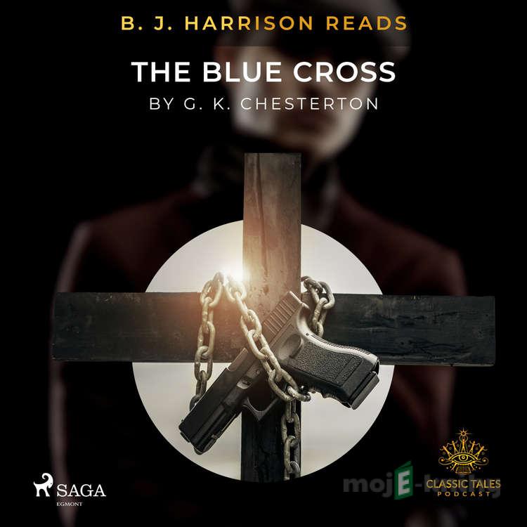 B. J. Harrison Reads The Blue Cross (EN) - G. K. Chesterton B. J. Harrison Reads The Blue Cross (EN) - G. K. Chesterton