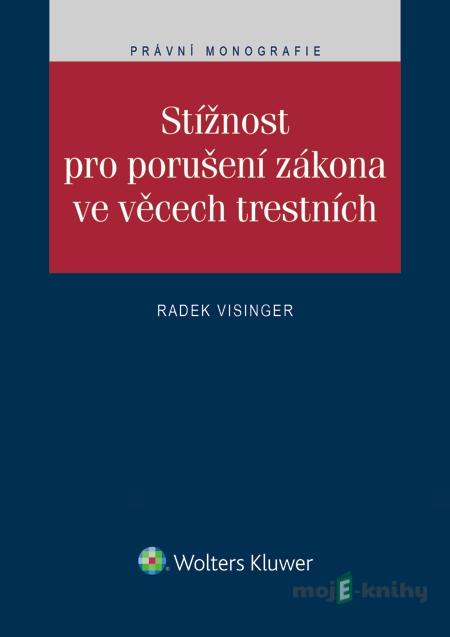 Stížnost pro porušení zákona ve věcech trestních - Radek Visinger Stížnost pro porušení zákona ve věcech trestních - Radek Visinger
