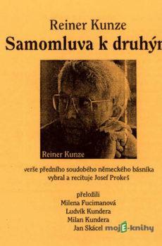 Samomluva k  druhým - Reiner Kunze