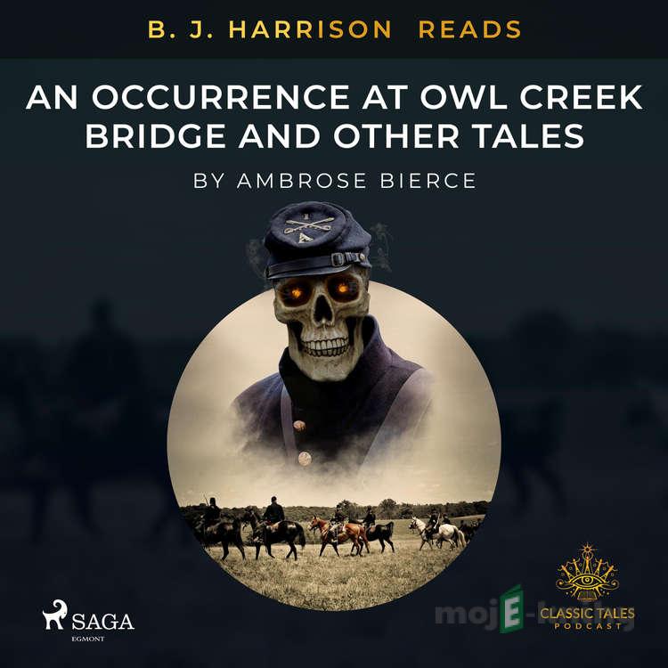 B. J. Harrison Reads An Occurrence at Owl Creek Bridge and Other Tales (EN) - Ambrose Bierce B. J. Harrison Reads An Occurrence at Owl Creek Bridge and Other Tales (EN) - Ambrose Bierce