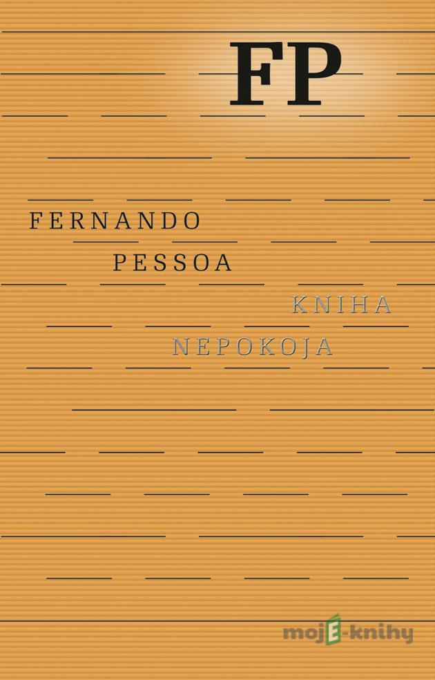 Kniha nepokoja - Fernando Pessoa Kniha nepokoja - Fernando Pessoa