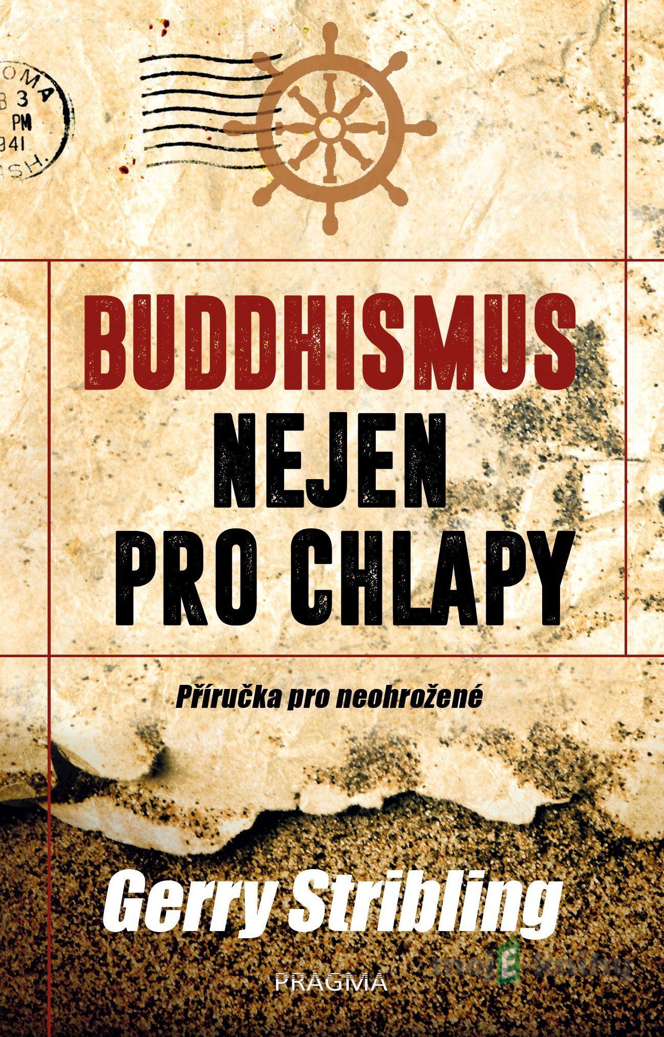 Buddhismus nejen pro chlapy - Gerry Stribling Buddhismus nejen pro chlapy - Gerry Stribling