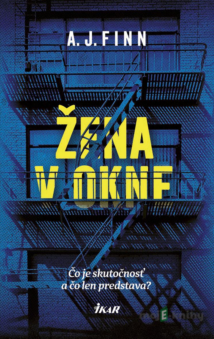 Žena v okne - A. J. Finn Žena v okne - A. J. Finn