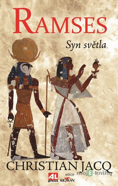 Ramses: Syn světla - Christian Jacq Ramses: Syn světla - Christian Jacq