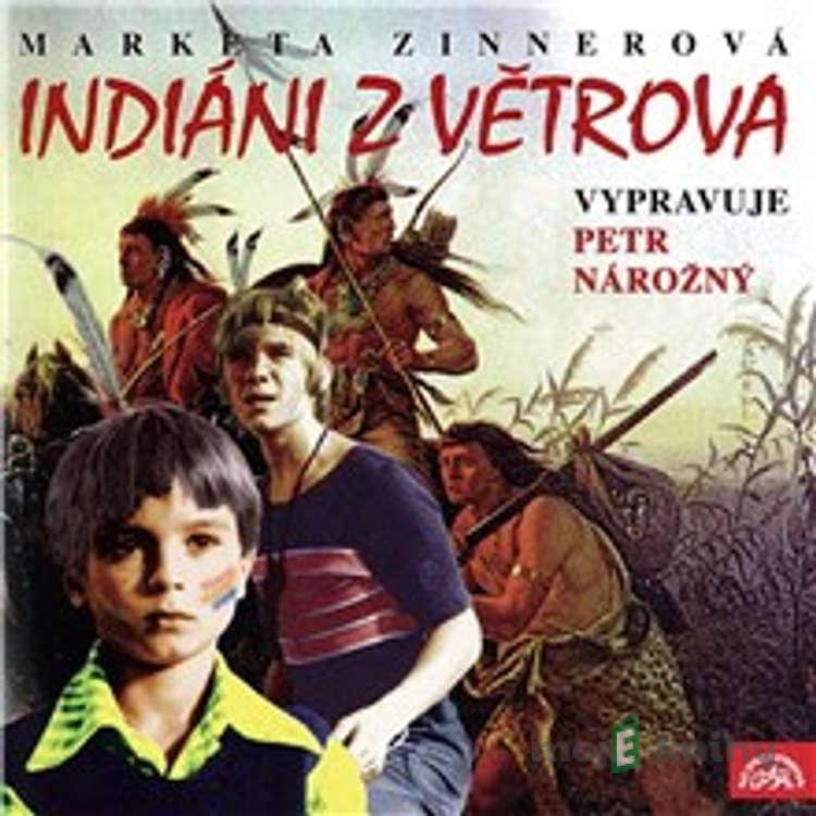 Indiáni z Větrova - Markéta Zinnerová Indiáni z Větrova - Markéta Zinnerová