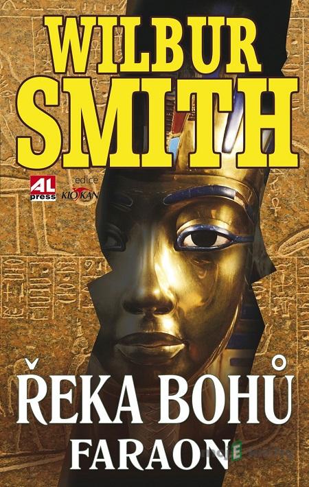 Řeka bohů VI.: Faraon - Wilbur Smith Řeka bohů VI.: Faraon - Wilbur Smith