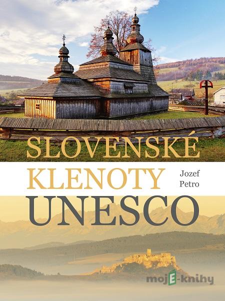 Slovenské klenoty UNESCO - Jozef Petro Slovenské klenoty UNESCO - Jozef Petro