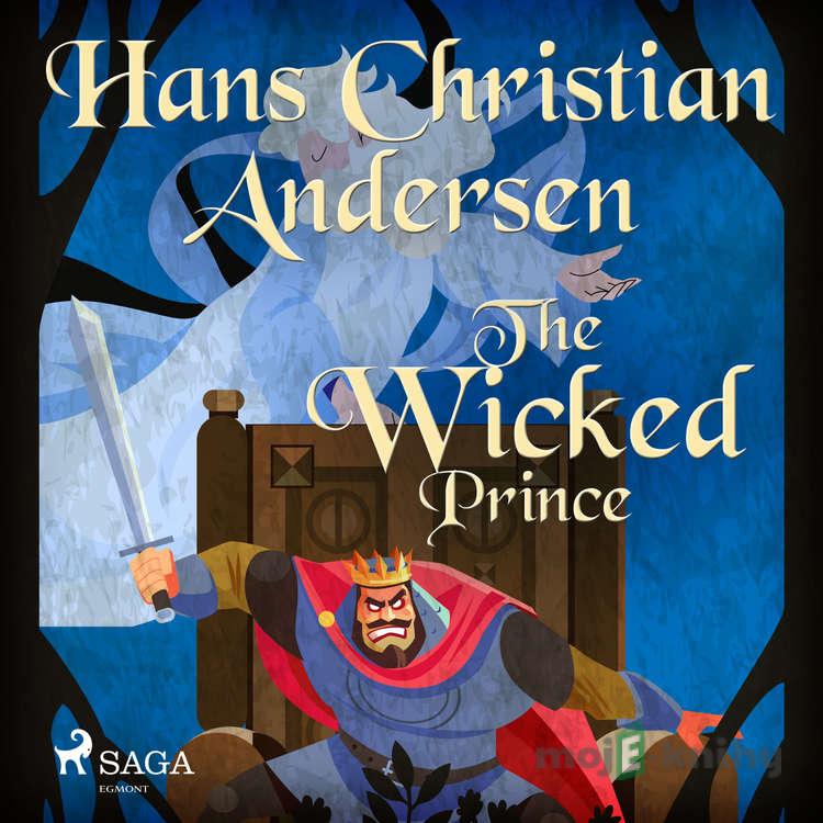 The Wicked Prince (EN) - Hans Christian Andersen The Wicked Prince (EN) - Hans Christian Andersen