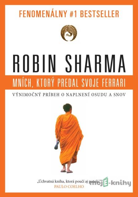Mních, ktorý predal svoje Ferrari - Robin Sharma Mních, ktorý predal svoje Ferrari - Robin Sharma