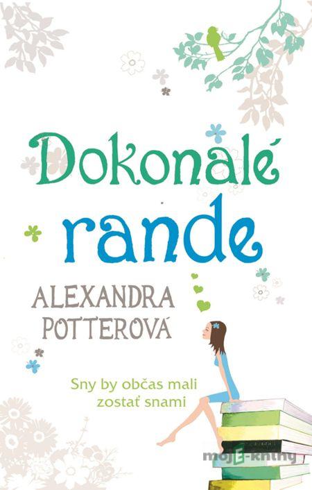 Dokonalé rande - Alexandra Potterová Dokonalé rande - Alexandra Potterová