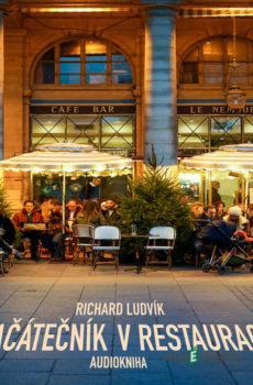 Začátečník v restauraci - Richard Ludvík