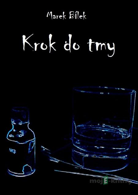 Krok do tmy - Marek Bílek Krok do tmy - Marek Bílek
