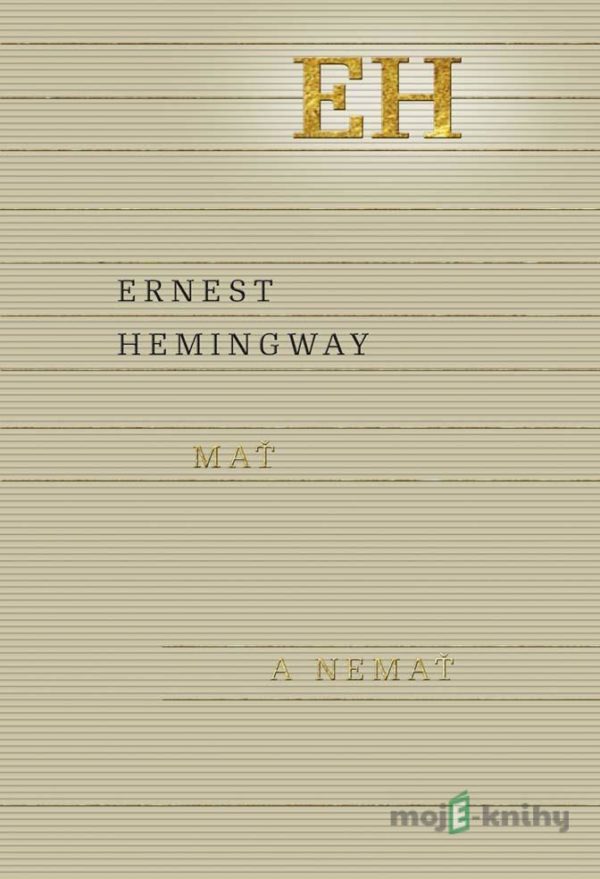 Mať a nemať - Ernest Hemingway