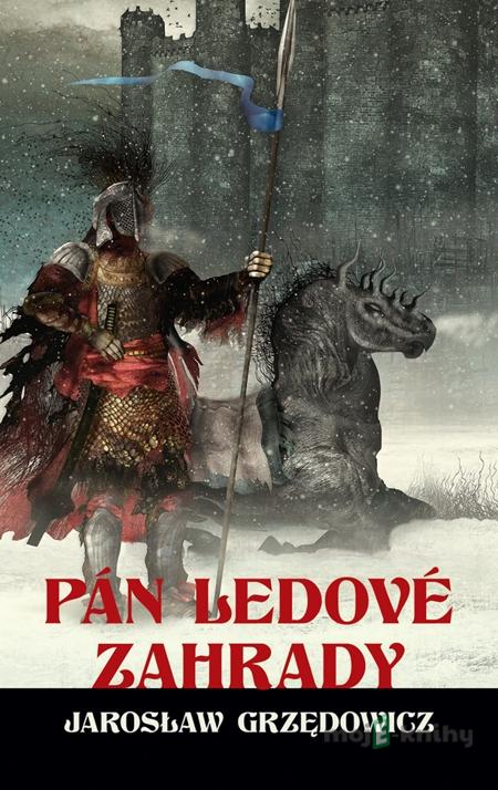Pán ledové zahrady - kniha 2 - Jaroslaw Grzedowicz Pán ledové zahrady - kniha 2 - Jaroslaw Grzedowicz