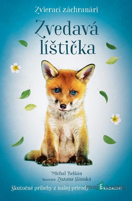 Zvierací záchranári: Zvedavá líštička - Michal Belšán Zvierací záchranári: Zvedavá líštička - Michal Belšán