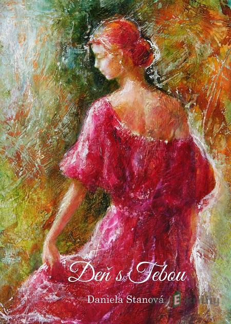 Deň s Tebou - Daniela Stanová Deň s Tebou - Daniela Stanová