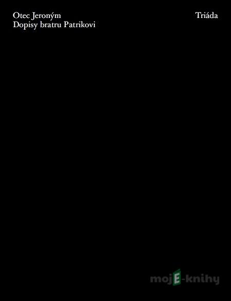 Dopisy bratru Patrikovi - otec Jeroným Dopisy bratru Patrikovi - otec Jeroným