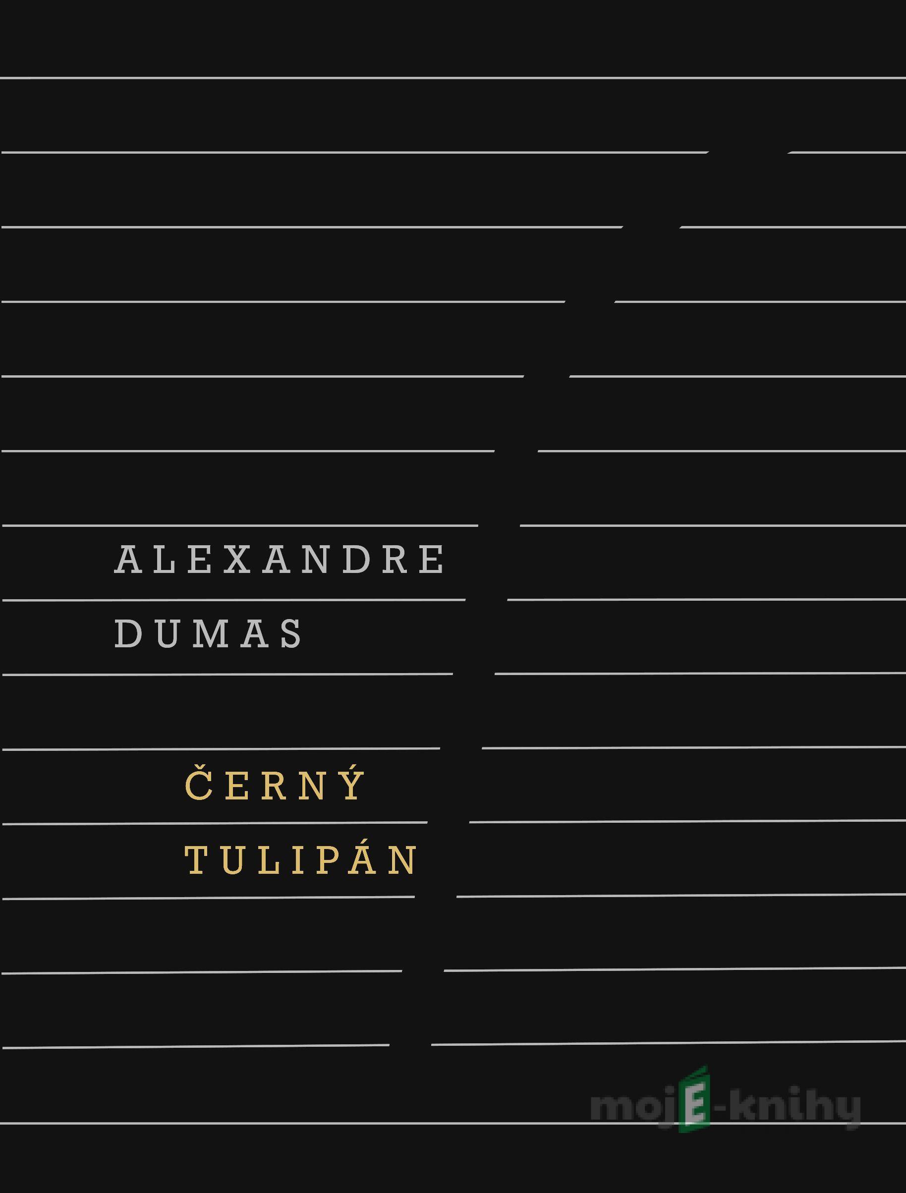 Černý tulipán - Alexandre Dumas Černý tulipán - Alexandre Dumas