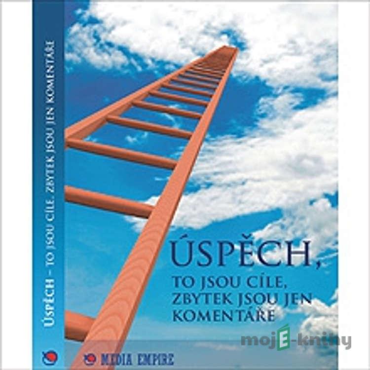 Úspěch, to jsou cíle, zbytek jsou jen komentáře - Dan Miller Úspěch, to jsou cíle, zbytek jsou jen komentáře - Dan Miller