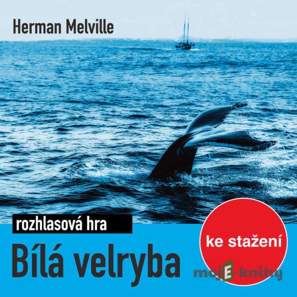 Bílá velryba (rozhlasová hra) - Herman Melville