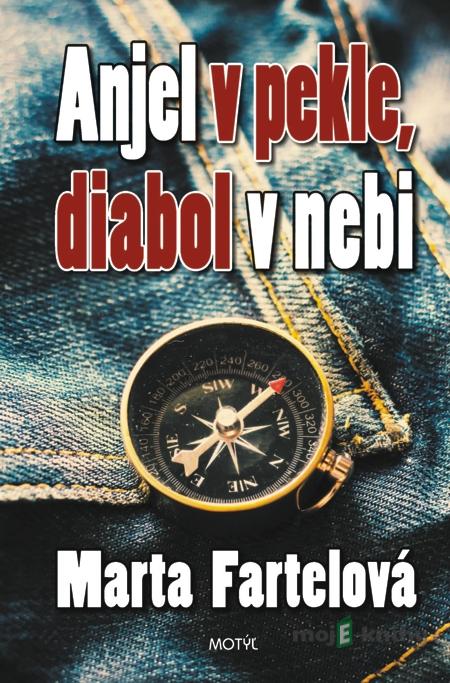 Anjel v pekle, diabol... - Marta Fartelová Anjel v pekle, diabol... - Marta Fartelová