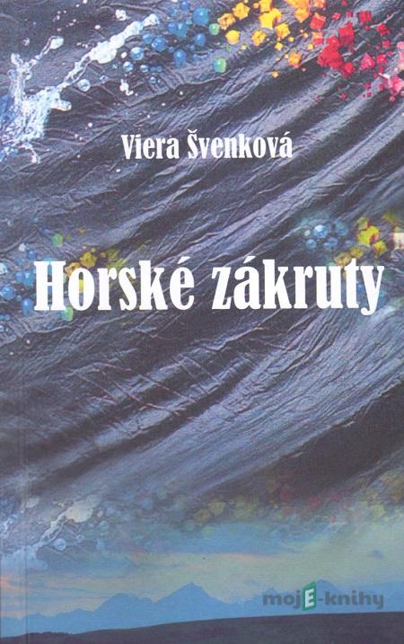 Horské zákruty - Viera Švenková Horské zákruty - Viera Švenková