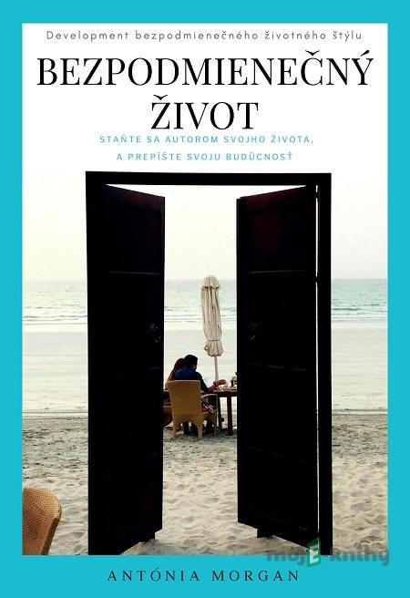 Bezpodmienečný život - Antonia Morgan Bezpodmienečný život - Antonia Morgan