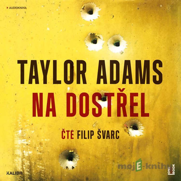 Na dostřel - Taylor Adams Na dostřel - Taylor Adams