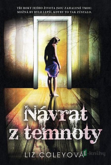Návrat z temnoty - Liz Coleyová Návrat z temnoty - Liz Coleyová
