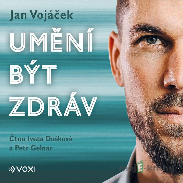 Umění být zdráv - Jan Vojáček,Věra Keilová Umění být zdráv - Jan Vojáček,Věra Keilová