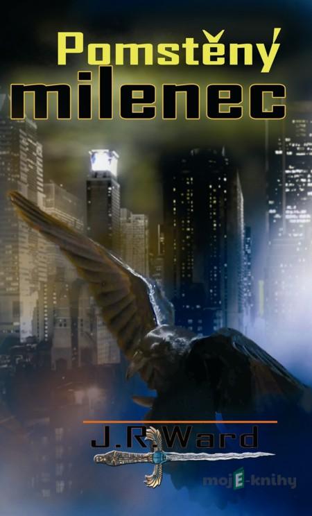 Pomstěný milenec - J. R. Ward Pomstěný milenec - J. R. Ward