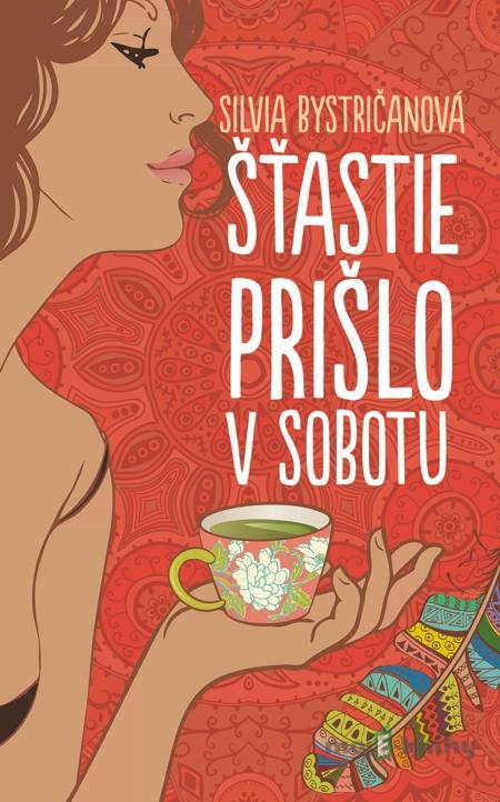 Šťastie prišlo v sobotu - Silvia Bystričanová Šťastie prišlo v sobotu - Silvia Bystričanová