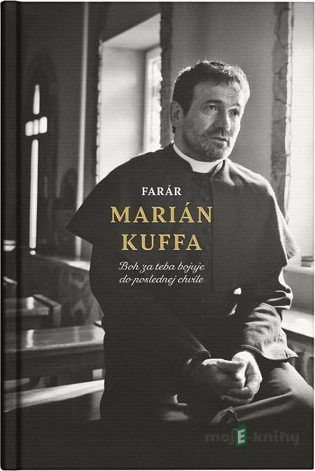 Boh za teba bojuje do poslednej chvíle - Marián Kuffa Boh za teba bojuje do poslednej chvíle - Marián Kuffa