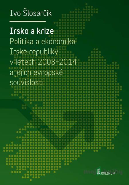 Irsko a krize - Ivo Šlosarčík Irsko a krize - Ivo Šlosarčík
