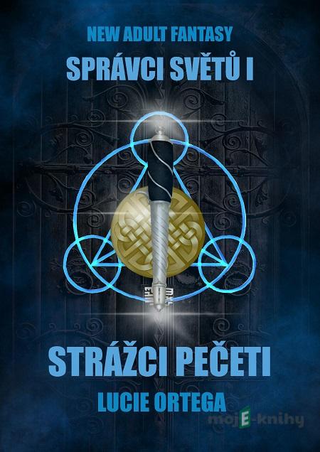 Strážci pečeti - Lucie Ortega Strážci pečeti - Lucie Ortega