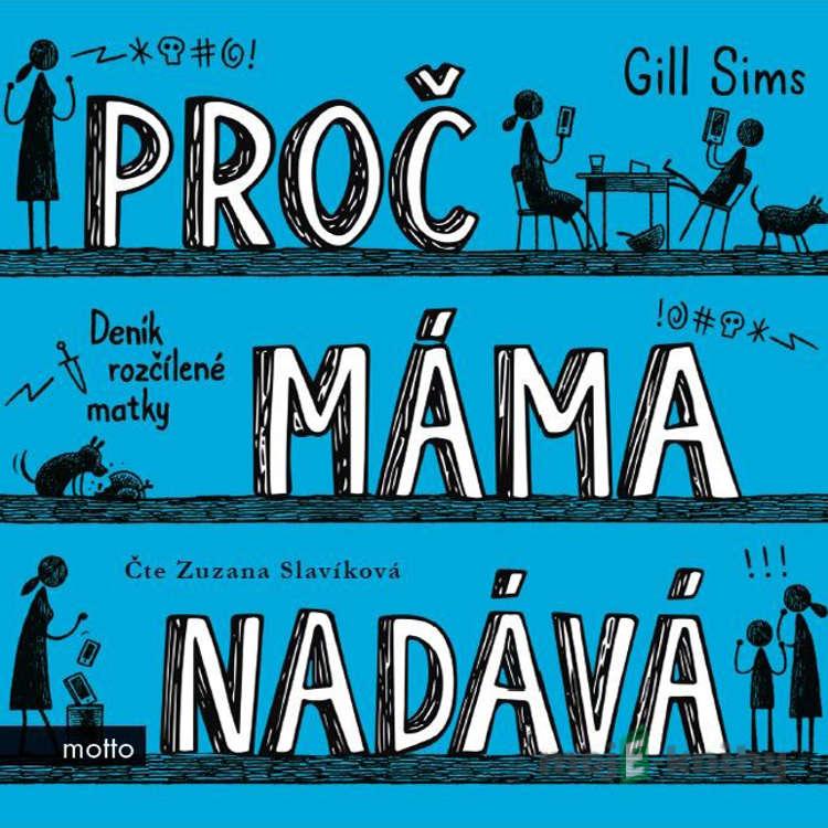 Proč máma nadává - Gill Sims Proč máma nadává - Gill Sims